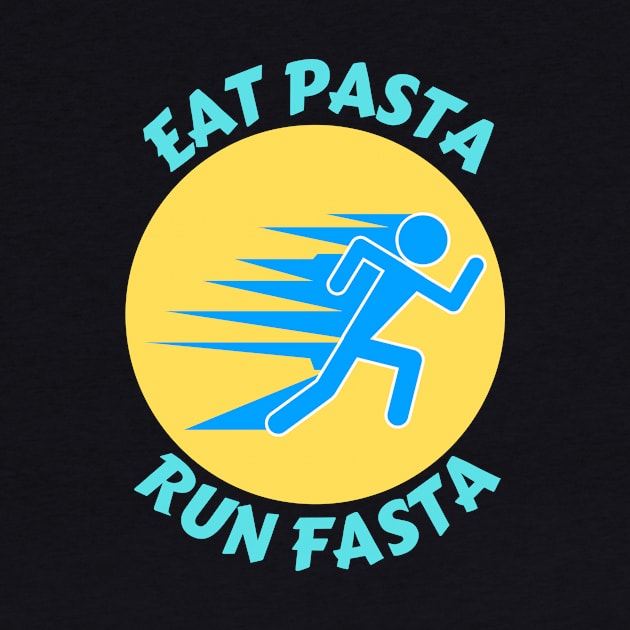 Eat Pasta Run Fasta | Runner Pun by Allthingspunny